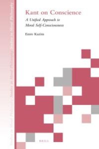 cover of the book Kant on Conscience : A Unified Approach to Moral Self-Consciousness