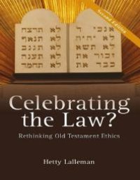 cover of the book Celebrating the Law? : Rethinking Old Testament Ethics