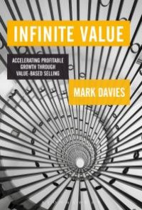 cover of the book Infinite Value : Accelerating Profitable Growth Through Value-Based Selling