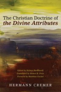 cover of the book The Christian Doctrine of the Divine Attributes