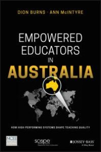 cover of the book Empowered Educators in Australia : How High-Performing Systems Shape Teaching Quality