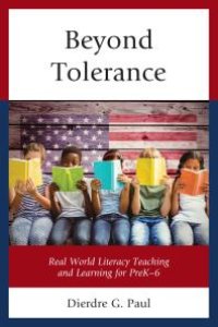 cover of the book Beyond Tolerance : Real World Literacy Teaching and Learning for PreK-6