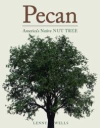 cover of the book Pecan : America's Native Nut Tree