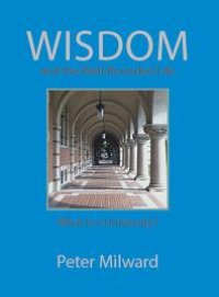 cover of the book Wisdom and the Well-Rounded Life : What Is a University?