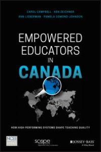 cover of the book Empowered Educators in Canada : How High-Performing Systems Shape Teaching Quality