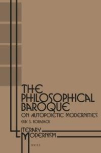 cover of the book The Philosophical Baroque : On Autopoietic Modernities