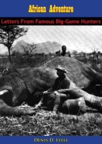 cover of the book African Adventure : Letters From Famous Big-Game Hunters