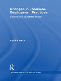 cover of the book Changes in Japanese Employment Practices : Beyond the Japanese Model