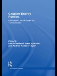 cover of the book Caspian Energy Politics : Azerbaijan, Kazakhstan and Turkmenistan