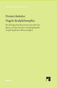 cover of the book Hegels Realphilosophie: Ein dialogischer Kommentar zur Idee der Natur und des Geistes in der »Enzyklopädie der philosophischen Wissenschaften«