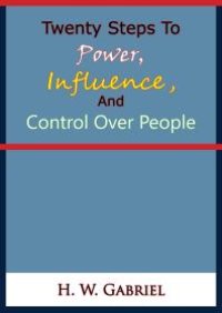 cover of the book Twenty Steps To Power, Influence, And Control Over People