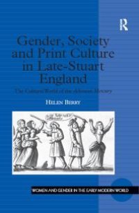 cover of the book Gender, Society and Print Culture in Late-Stuart England : The Cultural World of the Athenian Mercury