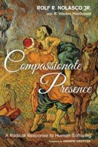 cover of the book Compassionate Presence : A Radical Response to Human Suffering