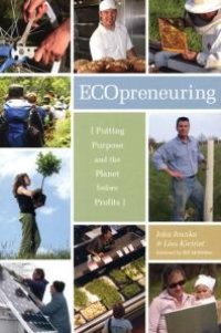 cover of the book Ecopreneuring : Putting Purpose and the Planet Before Profits