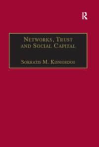 cover of the book Networks, Trust and Social Capital : Theoretical and Empirical Investigations from Europe