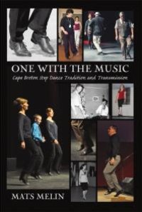 cover of the book One with the Music : Cape Breton Step Dance Tradition and Transmission