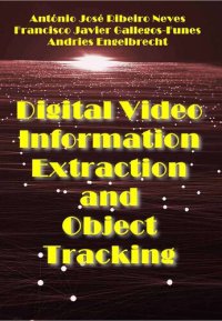 cover of the book Digital video information extraction and object tracking