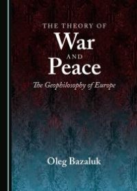 cover of the book The Theory of War and Peace : The Geophilosophy of Europe