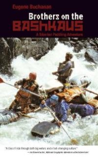 cover of the book Brothers on the Bashkaus : A Siberian Paddling Adventure