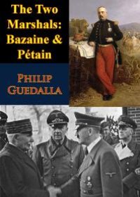 cover of the book The Two Marshals: Bazaine & Pétain