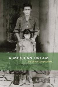 cover of the book A Mexican Dream : and Other Compositions