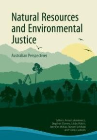 cover of the book Natural Resources and Environmental Justice : Australian Perspectives