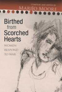 cover of the book Birthed from Scorched Hearts : Women Respond to War