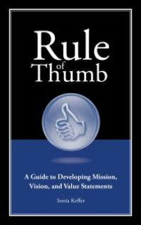 cover of the book Rule of Thumb: A Guide to Developing Mission, Vision, and Value Statements