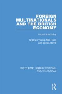 cover of the book Foreign Multinationals and the British Economy : Impact and Policy