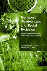 cover of the book Transport Disadvantage and Social Exclusion : Exclusionary Mechanisms in Transport in Urban Scotland