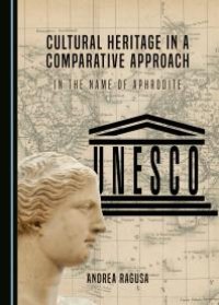 cover of the book Cultural Heritage in a Comparative Approach : In the Name of Aphrodite