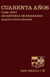 cover of the book Cuarenta años de historia de Nicaragua (1838-1878)