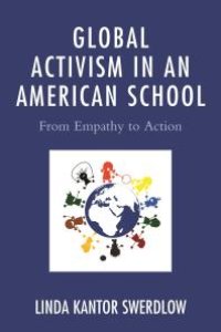 cover of the book Global Activism in an American School : From Empathy to Action