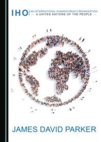 cover of the book An International Humanitarian Organisation : A United Nations of the People