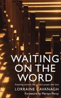 cover of the book Waiting on the Word : Preaching sermons that connect people with God