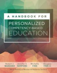 cover of the book A Handbook for Personalized Competency-Based Education : Ensure All Students Master Content by Designing and Implementing a PCBE System