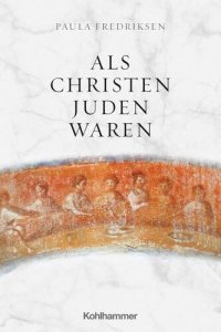 cover of the book Als Christen Juden waren: Herausgegeben:Al-Suadi, Soham; Ehrensperger, Kathy; Stegemann, Ekkehard W.;Übersetzung:Naumann, Susanne