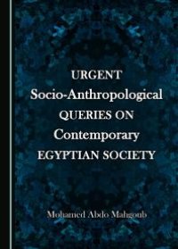 cover of the book Urgent Socio-Anthropological Queries on Contemporary Egyptian Society