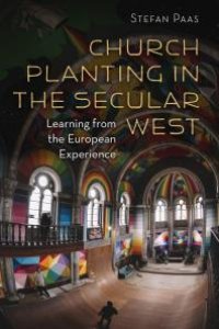 cover of the book Church Planting in the Secular West : Learning from the European Experience