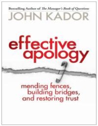 cover of the book Effective Apology : Mending Fences, Building Bridges, and Restoring Trust