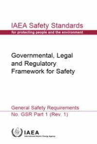 cover of the book Governmental, Legal and Regulatory Framework for Safety : General Safety Requirements