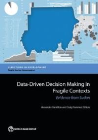 cover of the book Data-Driven Decision Making in Fragile Contexts : Evidence from Sudan