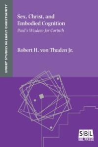 cover of the book Sex, Christ, and Embodied Cognition : Paul's Wisdom for Corinth