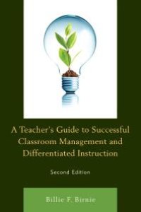 cover of the book A Teacher's Guide to Successful Classroom Management and Differentiated Instruction