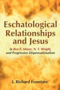 cover of the book Eschatological Relationships and Jesus in Ben F. Meyer, N. T. Wright, and Progressive Dispensationalism