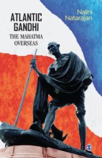 cover of the book Atlantic Gandhi : The Mahatma Overseas