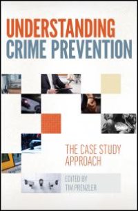 cover of the book Understanding Crime Prevention : The Case Study Approach