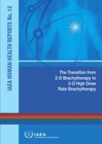 cover of the book The Transition from 2-D Brachytherapy to 3-D High Dose Rate Brachytherapy