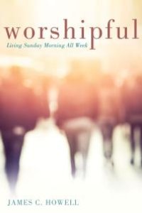 cover of the book Worshipful : Living Sunday Morning All Week