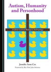 cover of the book Autism, Humanity and Personhood : A Christ-Centred Theological Anthropology